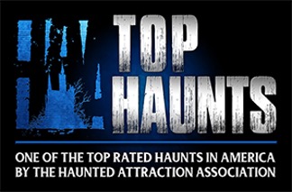 Rated a Top Haunt by the Haunted Attraction Association Rated a Top Haunt by the Haunted Attraction Association